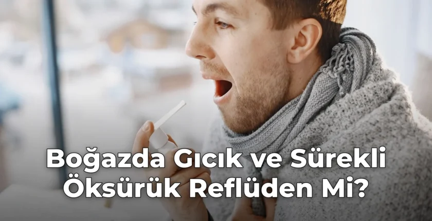 Boğazda Gıcık ve Sürekli Öksürük Reflüden Mi? Boğazda Gıcık ve Sürekli Öksürük Reflüden Mi?