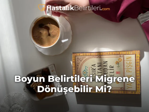 Boyun Belirtileri Migrene Dönüşebilir Mi?
