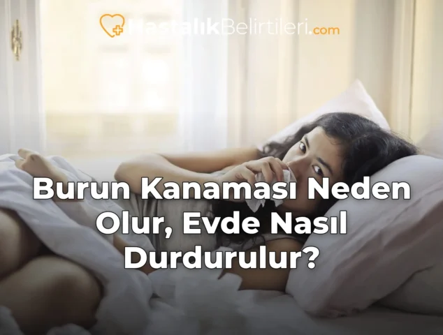 Burun Kanaması Neden Olur, Evde Nasıl Durdurulur?