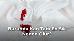 Burunda Kan Tadı En Sık Neden Olur?