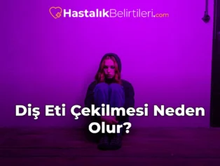 Diş Eti Çekilmesi Neden Olur?