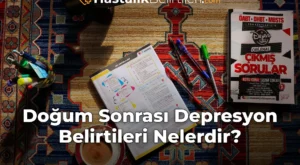 Doğum Sonrası Depresyon Belirtileri Nelerdir?