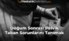Doğum Sonrası Pelvik Taban Sorunlarını Tanımak