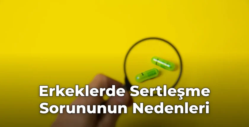 Erkeklerde Sertleşme Sorununun Nedenleri