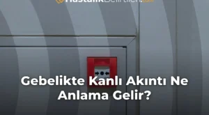 Gebelikte Kanlı Akıntı Ne Anlama Gelir?