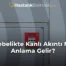 Gebelikte Kanlı Akıntı Ne Anlama Gelir?