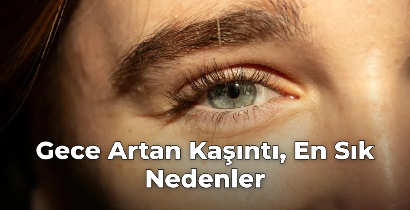 Gece Artan Kaşıntı, En Sık Nedenler