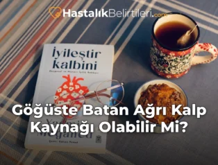 Göğüste Batan Ağrı Kalp Kaynağı Olabilir Mi?