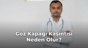Göz Kapağı Kaşıntısı Neden Olur?