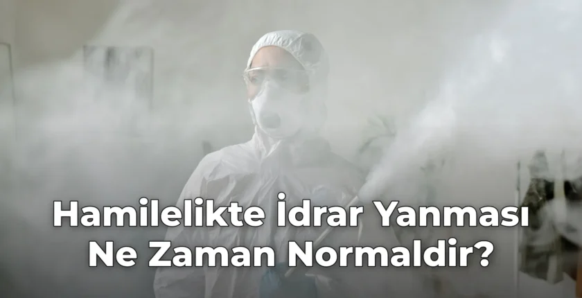 Hamilelikte İdrar Yanması Ne Zaman Normaldir?