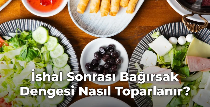 İshal Sonrası Bağırsak Dengesi Nasıl Toparlanır?