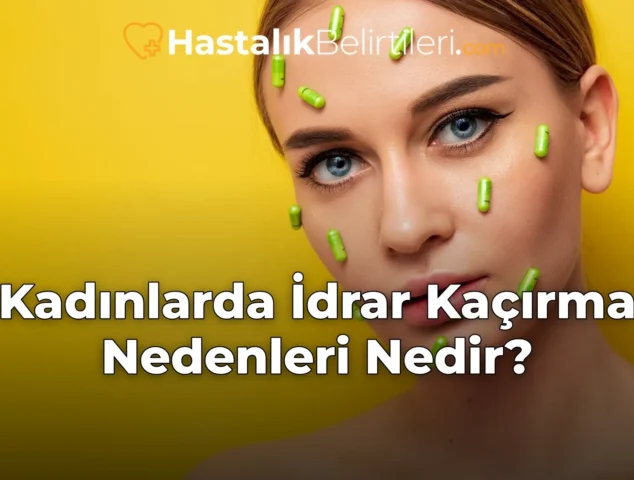 Kadınlarda İdrar Kaçırma Nedenleri Nedir?