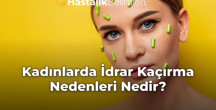 Kadınlarda İdrar Kaçırma Nedenleri Nedir?