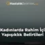 Kadınlarda Rahim İçi Yapışıklık Belirtileri