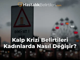 Kalp Krizi Belirtileri Kadınlarda Nasıl Değişir?