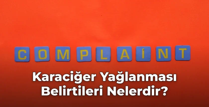Karaciğer Yağlanması Belirtileri Nelerdir?