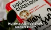 Kulakta Ağrı Ve Şişlik Neden Olur? Kulakta Ağrı Ve Şişlik Neden Olur?