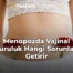 Menopozda Vajinal Kuruluk Hangi Sorunları Getirir