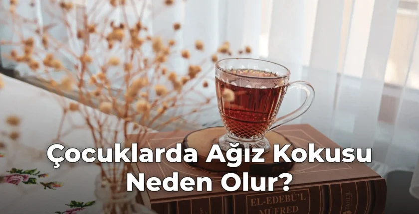 Çocuklarda Ağız Kokusu Neden Olur?