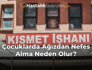Çocuklarda Ağızdan Nefes Alma Neden Olur?