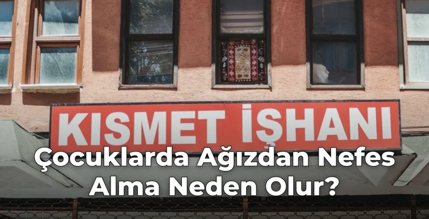Çocuklarda Ağızdan Nefes Alma Neden Olur? Çocuklarda Ağızdan Nefes Alma Neden Olur?