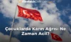 Çocuklarda Karın Ağrısı Ne Zaman Acil? Çocuklarda Karın Ağrısı Ne Zaman Acil?