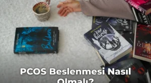 PCOS Beslenmesi Nasıl Olmalı?