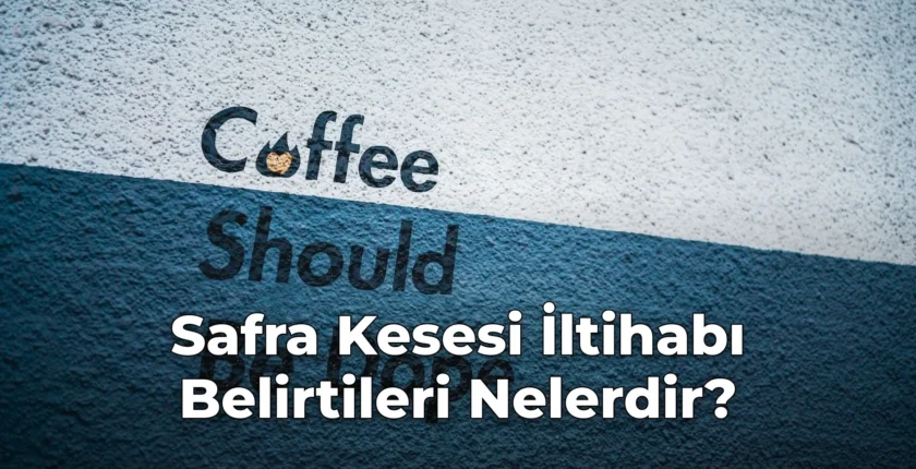 Safra Kesesi İltihabı Belirtileri Nelerdir?