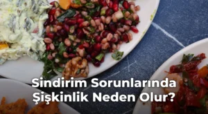 Sindirim Sorunlarında Şişkinlik Neden Olur?