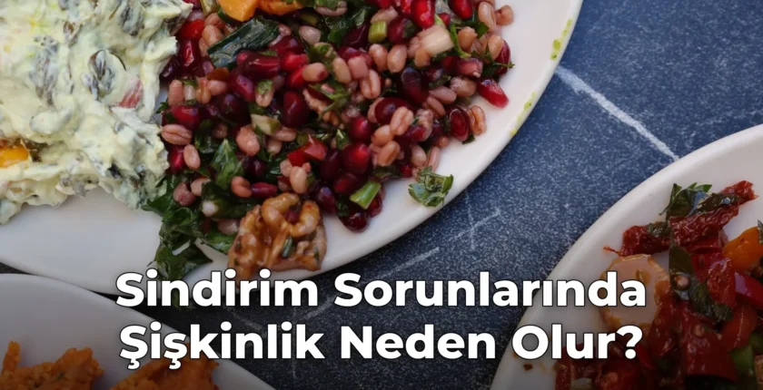 Sindirim Sorunlarında Şişkinlik Neden Olur?