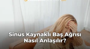 Sinüs Kaynaklı Baş Ağrısı Nasıl Anlaşılır?