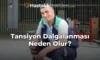 Tansiyon Dalgalanması Neden Olur?