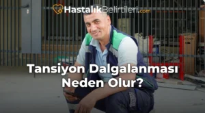 Tansiyon Dalgalanması Neden Olur?