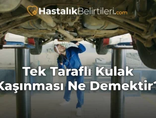 Tek Taraflı Kulak Kaşınması Ne Demektir?