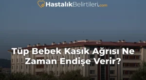 Tüp Bebek Kasık Ağrısı Ne Zaman Endişe Verir?