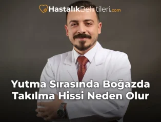 Yutma Sırasında Boğazda Takılma Hissi Neden Olur