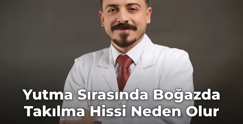 Yutma Sırasında Boğazda Takılma Hissi Neden Olur